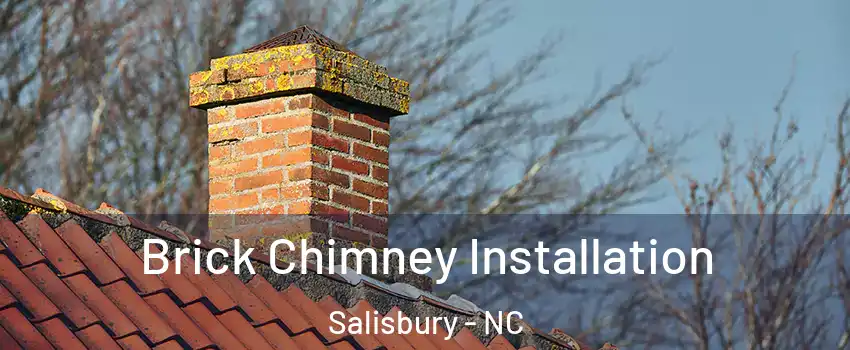  Brick Chimney Installation Salisbury - NC