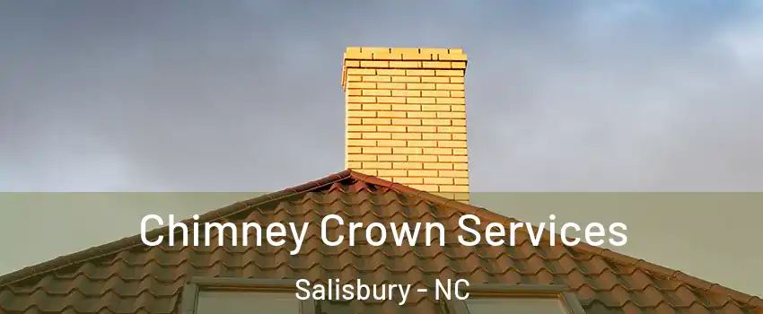 Chimney Crown Services Salisbury - NC