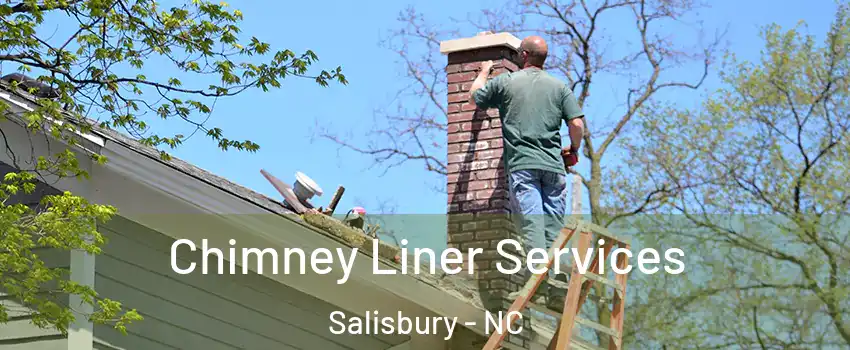  Chimney Liner Services Salisbury - NC