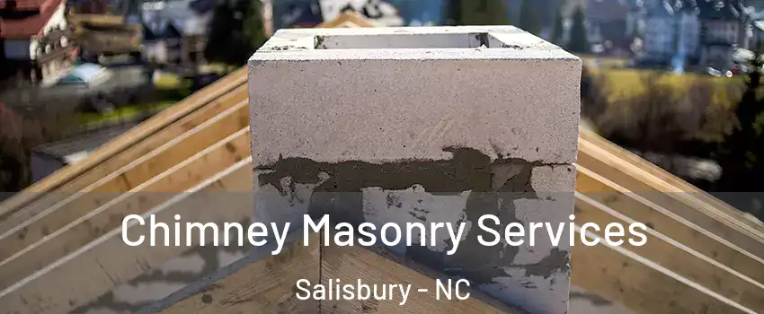  Chimney Masonry Services Salisbury - NC