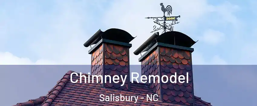  Chimney Remodel Salisbury - NC