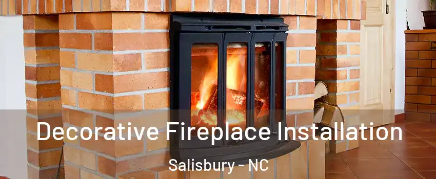  Decorative Fireplace Installation Salisbury - NC