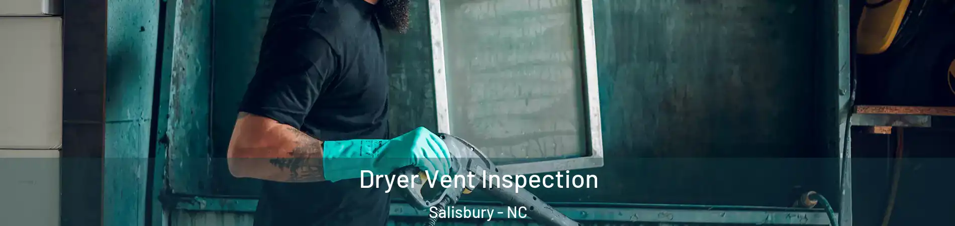  Dryer Vent Inspection Salisbury - NC