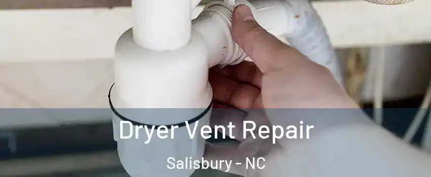  Dryer Vent Repair Salisbury - NC