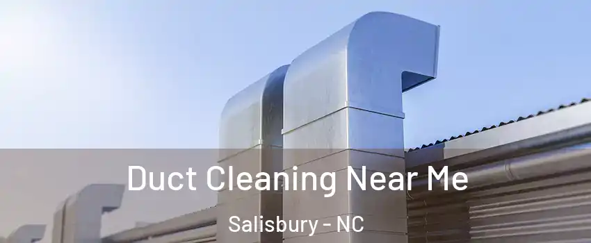  Duct Cleaning Near Me Salisbury - NC