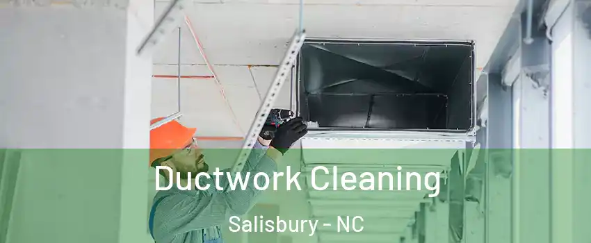  Ductwork Cleaning Salisbury - NC