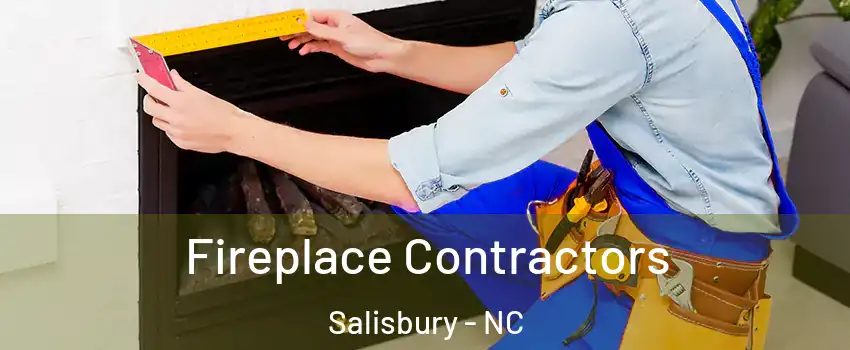  Fireplace Contractors Salisbury - NC