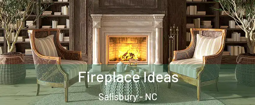  Fireplace Ideas Salisbury - NC