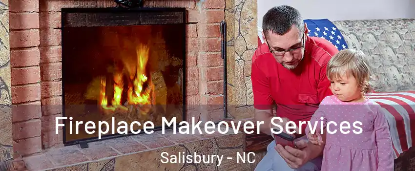  Fireplace Makeover Services Salisbury - NC