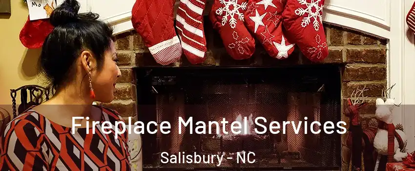  Fireplace Mantel Services Salisbury - NC