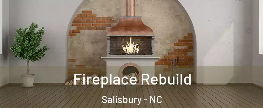  Fireplace Rebuild Salisbury - NC