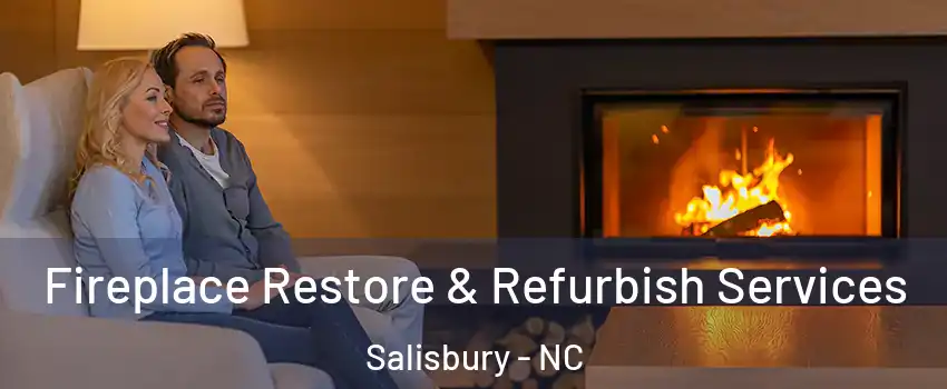  Fireplace Restore & Refurbish Services Salisbury - NC