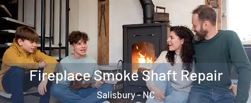  Fireplace Smoke Shaft Repair Salisbury - NC