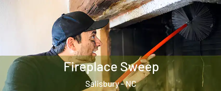  Fireplace Sweep Salisbury - NC