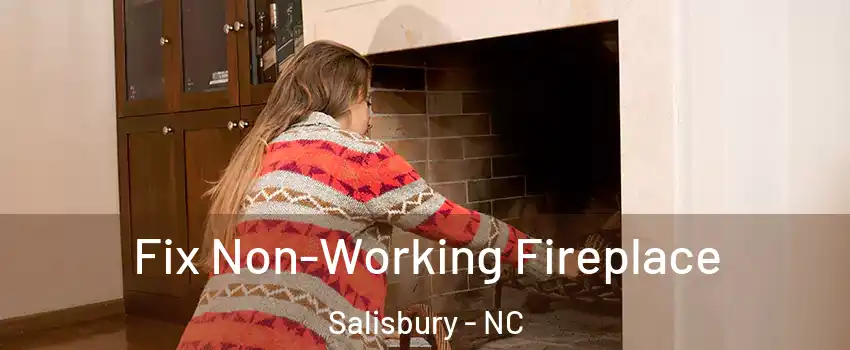  Fix Non-Working Fireplace Salisbury - NC