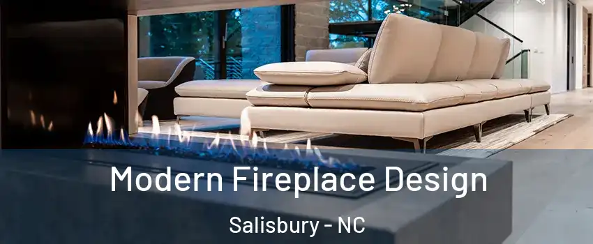  Modern Fireplace Design Salisbury - NC