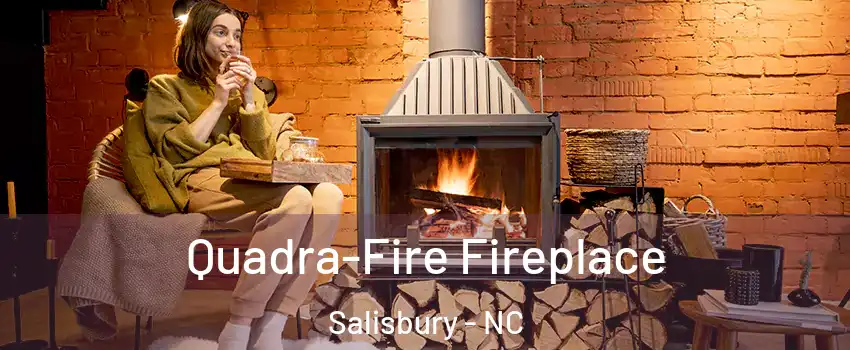  Quadra-Fire Fireplace Salisbury - NC