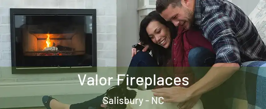  Valor Fireplaces Salisbury - NC