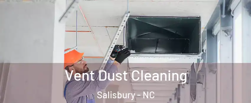  Vent Dust Cleaning Salisbury - NC