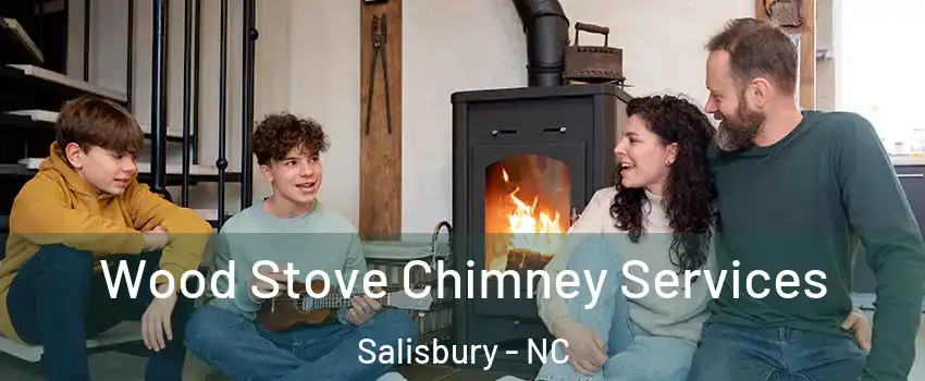  Wood Stove Chimney Services Salisbury - NC