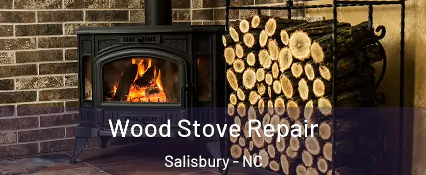  Wood Stove Repair Salisbury - NC